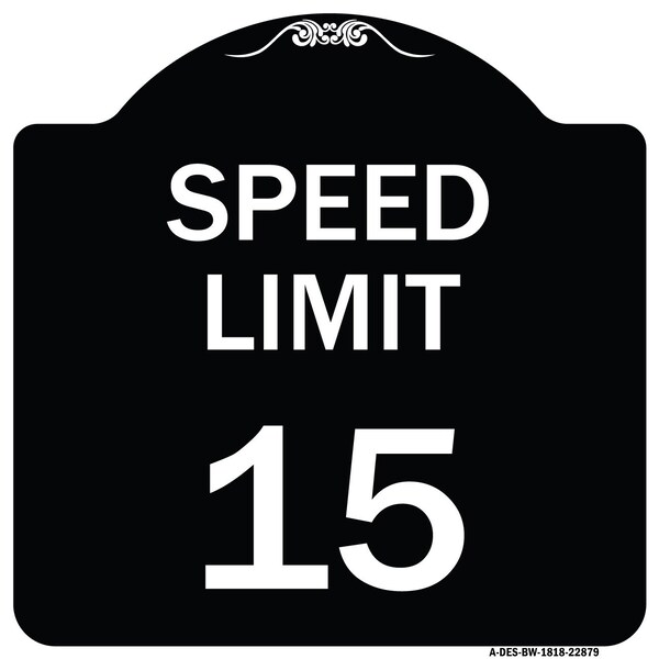 Signmission Speed Limit 15 Mph Heavy-Gauge Aluminum Architectural Sign, 18" x 18", BW-1818-22879 A-DES-BW-1818-22879 - main